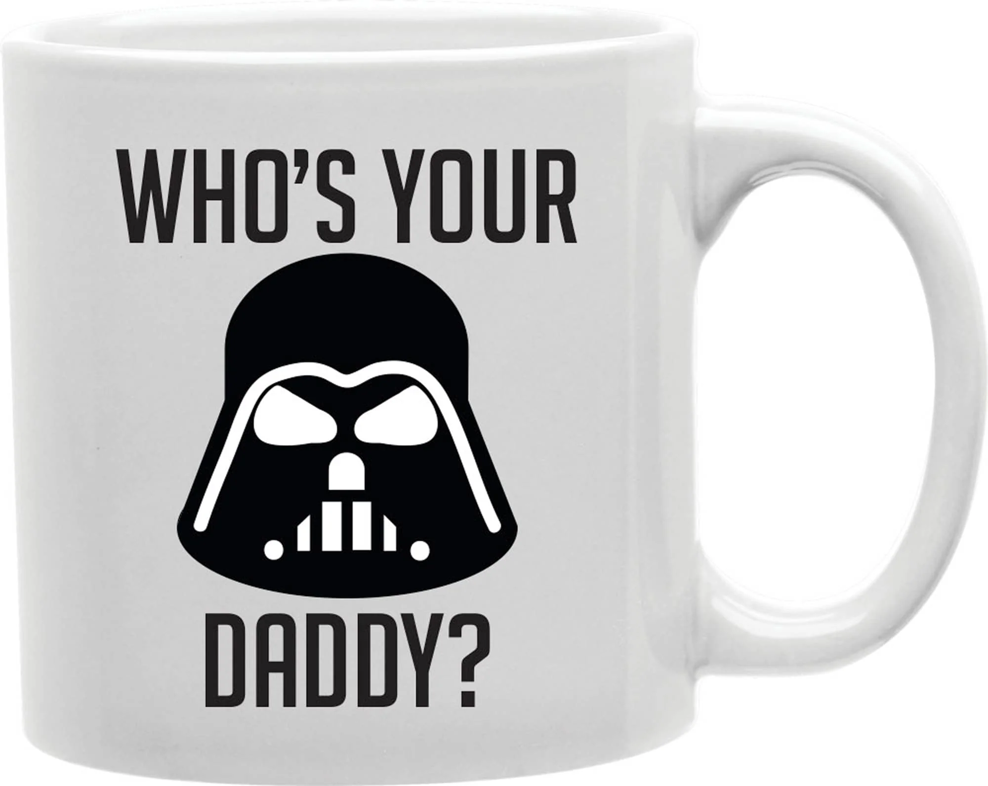Exceptional Who's Your Daddy Mug Coffee and Tea Ceramic Mug 11oz Environmentally Friendly