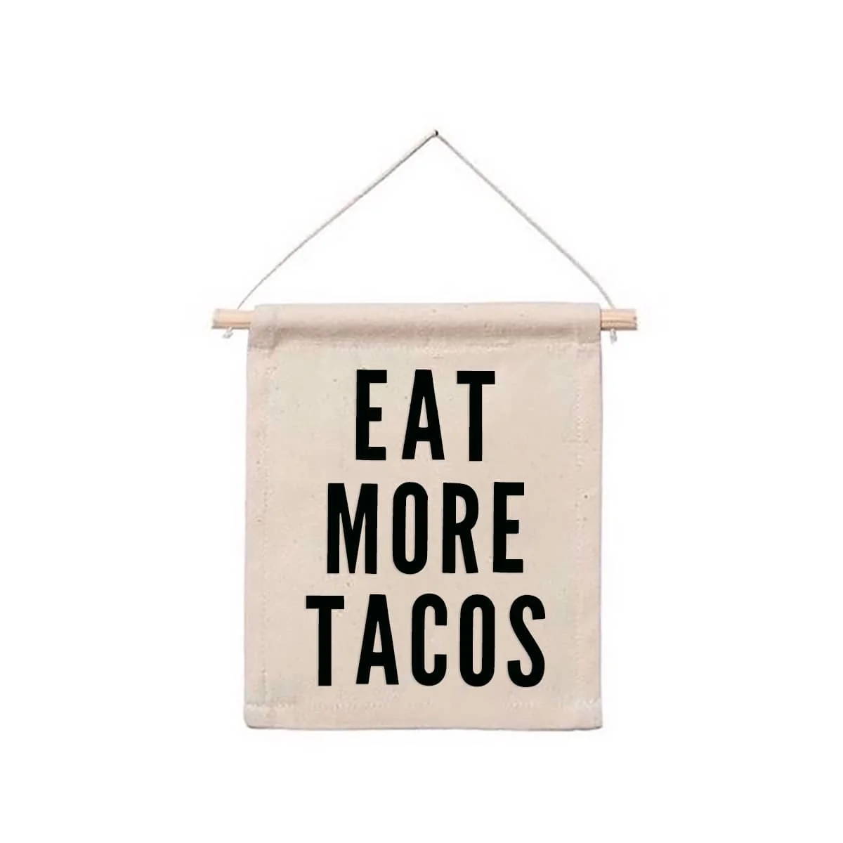 Responsible Frankie Jean Eat More Tacos Hanging Canvas Banner Fashionable