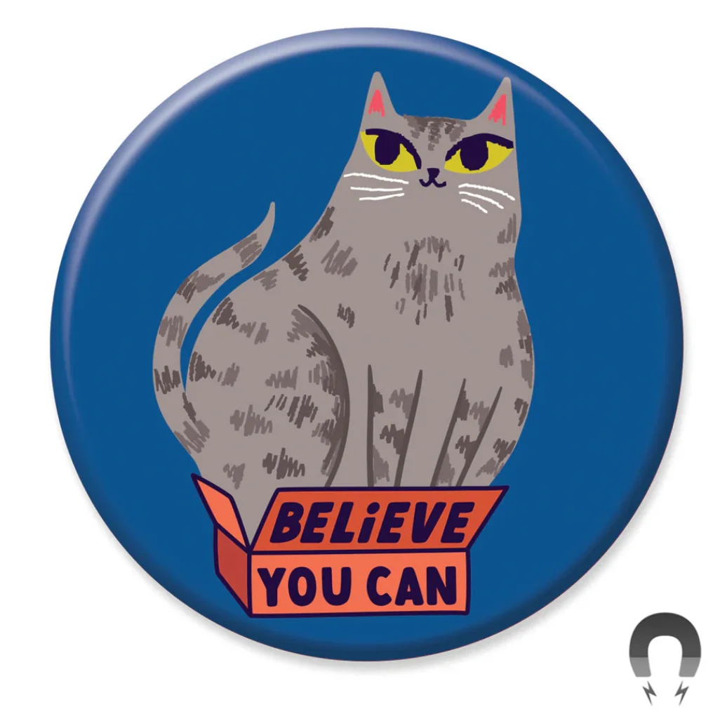 Trendy Believe You Can Cat Magnet Smart