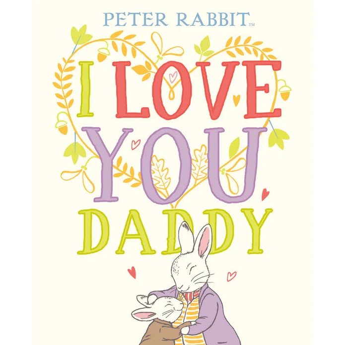 Certified I Love You Daddy Peter Rabbit High-Quality